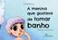 Imagem de A MENINA QUE GOSTAVA DE TOMAR BANHO