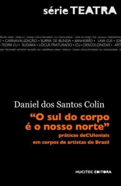 Picture of O SUL DO CORPO E O NOSSO NORTE - PRATICAS DECULONIAIS EM CORPOS DE ARTISTAS DO BRASIL