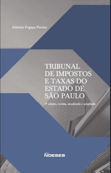Picture of TRIBUNAL DE IMPOSTOS E TAXAS DO ESTADO DE SAO PAULO - 2ª EDICAO, REVISTA, ATUALIZADA E AMPLIADA