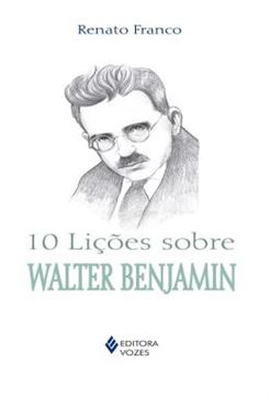 Imagem de 10 LICOES SOBRE WALTER BENJAMIN