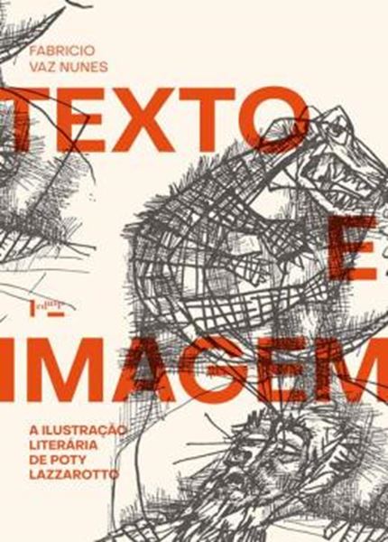Picture of TEXTO E IMAGEM - A ILUSTRACAO LITERARIA DE POTY LAZZAROTTO