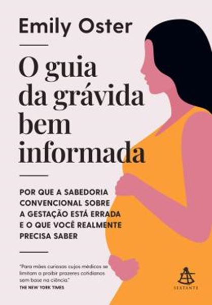 Picture of O GUIA DA GRAVIDA BEM INFORMADA – POR QUE A SABEDORIA CONVENCIONAL SOBRE A GESTACAO ESTA ERRADA E O QUE VOCE REALMENTE PRECISA SABER