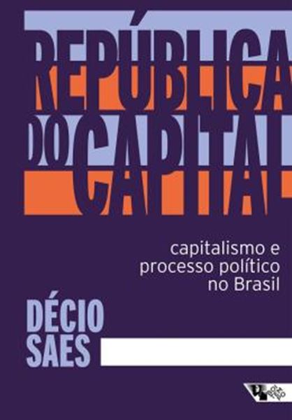 Picture of REPÚBLICA DO CAPITAL - CAPITALISMO E PROCESSO POLÍTICO NO BRASIL - 2ª ED
