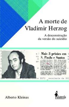 Imagem de A MORTE DE VLADIMIR HERZOG - A DESCONTRUCAO DA VERSAO DO SUICIDIO