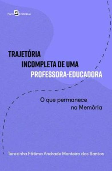 Picture of TRAJETORIA INCOMPLETA DE UMA PROFESSORA-EDUCADORA - O QUE PERMANECE NA MEMORIA