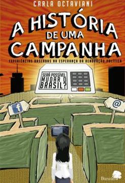Imagem de A HISTORIA DE UMA CAMPANHA - EXPERIENCIAS BASEADAS NA ESPERANCA DA RENOVACAO POLITICA