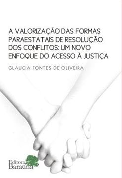 Imagem de A VALORIZACAO DAS FORMAS PARAESTATAIS DE RESOLUCAO DE CONFLITOS - UM NOVO ENFOQUE DO ACESSO A JUSTICA