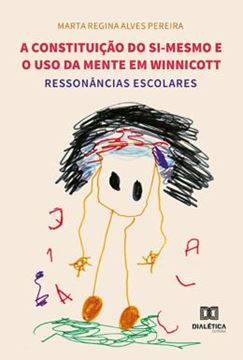 Imagem de A CONSTITUICAO DO SI-MESMO E O USO DA MENTE EM WINNICOTT