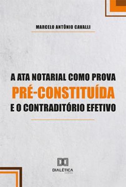 Picture of A ATA NOTARIAL COMO PROVA PRE-CONSTITUIDA E O CONTRADITORIO EFETIVO