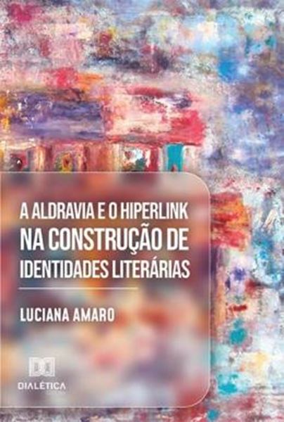 Picture of A ALDRAVIA E O HIPERLINK NA CONSTRUCAO DE IDENTIDADES LITERARIAS