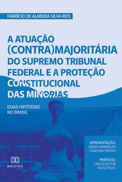 Picture of A ATUAÇÃO (CONTRA)MAJORITÁRIA DO SUPREMO TRIBUNAL FEDERAL E A PROTEÇÃO CONSTITUCIONAL DAS MINORIAS