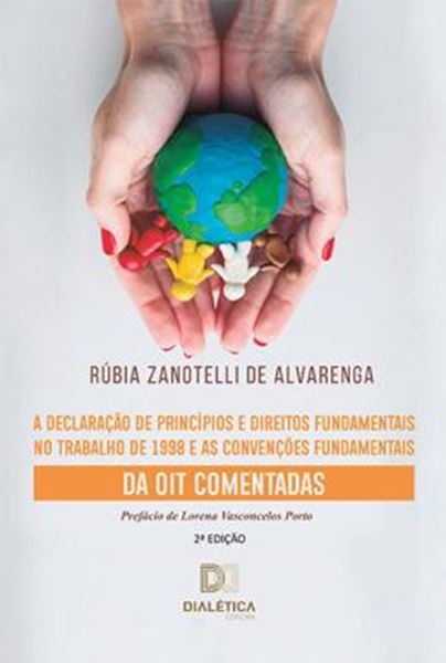 Picture of A DECLARACAO DE PRINCIPIOS E DIREITOS FUNDAMENTAIS NO TRABALHO DE 1998 E AS CONVENCOES FUNDAMENTAIS DA OIT COMENTADAS - 2ª ED