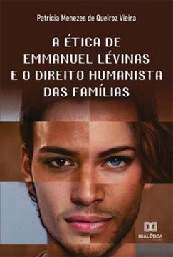 Imagem de A ETICA DE EMMANUEL LEVINAS E O DIREITO HUMANISTA DAS FAMILIAS