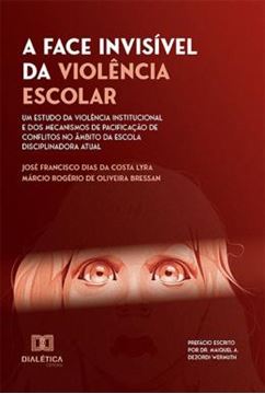 Imagem de FACE INVISIVEL DA VIOLENCIA ESCOLAR, A