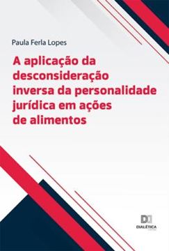 Imagem de A APLICACAO DA DESCONSIDERACAO INVERSA DA PERSONALIDADE JURIDICA EM ACOES DE ALIMENTOS