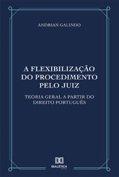 Picture of A FLEXIBILIZACAO DO PROCEDIMENTO PELO JUIZ