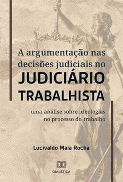 Imagem de A ARGUMENTACAO NAS DECISOES JUDICIAIS NO JUDICIARIO TRABALHISTA