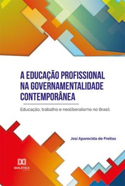 Picture of A EDUCACAO PROFISSIONAL NA GOVERNAMENTALIDADE CONTEMPORANEA