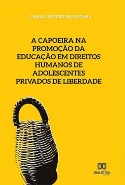 Picture of A CAPOEIRA NA PROMOCAO DA EDUCACAO EM DIREITOS HUMANOS DE ADOLESCENTES PRIVADOS DE LIBERDADE