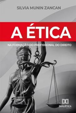 Imagem de A ETICA NA FORMACAO DO PROFISSIONAL DO DIREITO