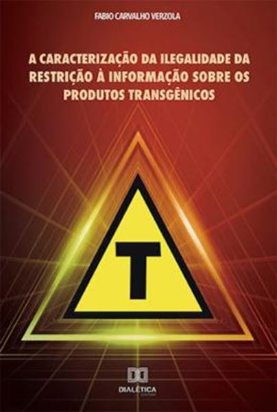 Picture of A CARACTERIZACAO DA ILEGALIDADE DA RESTRICAO A INFORMACAO SOBRE OS PRODUTOS TRANSGENICOS