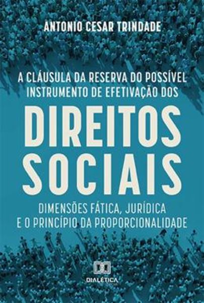 Picture of A CLAUSULA DA RESERVA DO POSSIVEL INSTRUMENTO DE EFETIVACAO DOS DIREITOS SOCIAIS