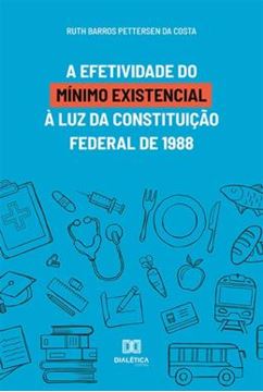 Imagem de A EFETIVIDADE DO MINIMO EXISTENCIAL A LUZ DA CONSTITUICAO FEDERAL DE 1988