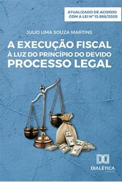 Imagem de A EXECUCAO FISCAL A LUZ DO PRINCIPIO DO DEVIDO PROCESSO LEGAL