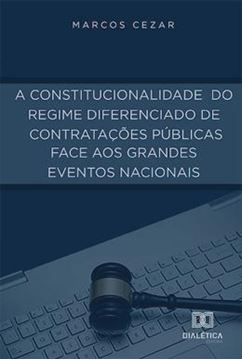 Imagem de A CONSTITUCIONALIDADE DO REGIME DIFERENCIADO DE CONTRATACOES PUBLICAS FACE AOS GRANDES EVENTOS NACIONAIS