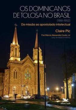 Imagem de OS DOMINICANOS DE TOLOSA NO BRASIL (1881-1952)