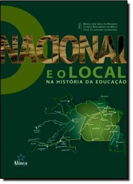 Imagem de NACIONAL E O LOCAL NA HISTORIA DA EDUCACAO, O