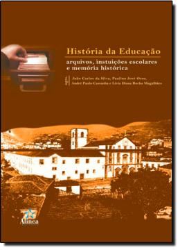 Imagem de HISTORIA DA EDUCACAO - ARQUIVOS, INSTITUICOES ESCOLARES E MEMORIA HISTORICA