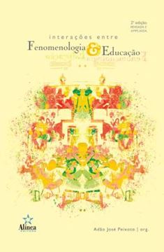 Imagem de INTERACOES ENTRE FENOMENOLOGIA E EDUCACAO - 2º ED