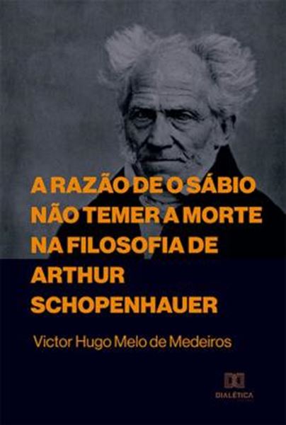 Picture of RAZAO DE O SABIO NAO TEMER A MORTE NA FILOSOFIA DE ARTHUR SCHOPENHAUER, A