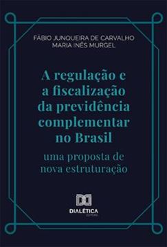 Imagem de A REGULACAO E A FISCALIZACAO DA PREVIDENCIA COMPLEMENTAR NO BRASIL