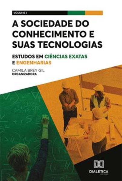 Picture of A SOCIEDADE DO CONHECIMENTO E SUAS TECNOLOGIAS - ESTUDOS EM CIENCIAS EXATAS E ENGENHARIAS - VOL. 01
