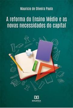 Imagem de REFORMA DO ENSINO MEDIO E AS NOVAS NECESSIDADES DO CAPITAL, A