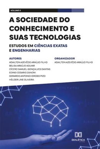 Picture of A SOCIEDADE DO CONHECIMENTO E SUAS TECNOLOGIAS - ESTUDOS EM CIENCIAS EXATAS E ENGENHARIAS - VOL. 06