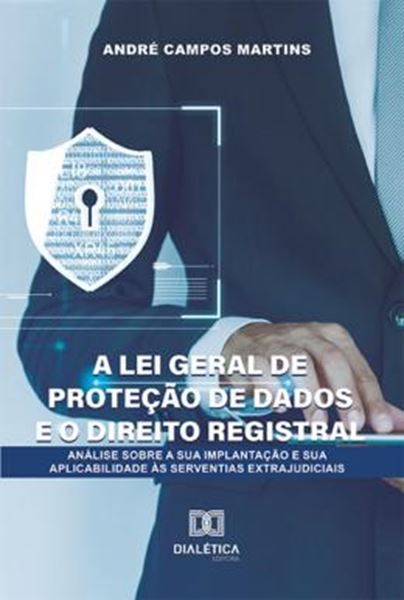 Picture of LEI GERAL DE PROTECAO DE DADOS E O DIREITO REGISTRAL, A