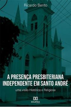 Imagem de A PRESENCA PRESBITERIANA INDEPENDENTE EM SANTO ANDRE,
