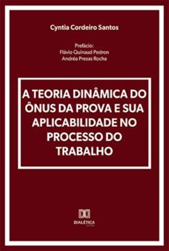 Imagem de A TEORIA DINAMICA DO ONUS DA PROVA E SUA APLICABILIDADE NO PROCESSO DO TRABALHO