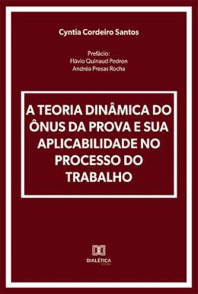 Picture of A TEORIA DINAMICA DO ONUS DA PROVA E SUA APLICABILIDADE NO PROCESSO DO TRABALHO