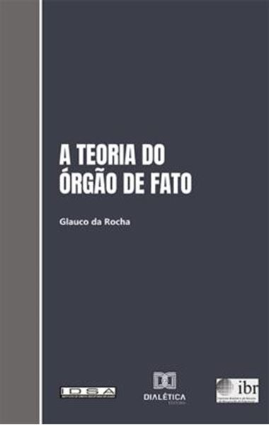 Picture of A TEORIA DO ORGAO DE FATO E SUA APLICACAO AO DIREITO BRASILEIRO
