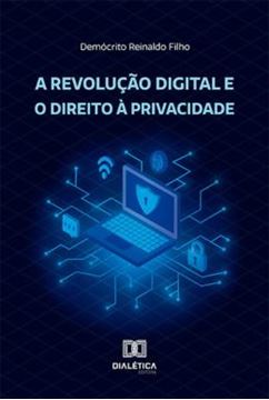 Imagem de A REVOLUCAO DIGITAL E O DIREITO A PRIVACIDADE