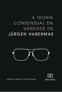 Imagem de A TEORIA CONSENSUAL DA VERDADE DE JURGEN HABERMAS