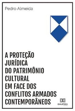 Imagem de A PROTECAO JURIDICA DO PATRIMONIO CULTURAL EM FACE DOS CONFLITOS ARMADOS CONTEMPORANEOS