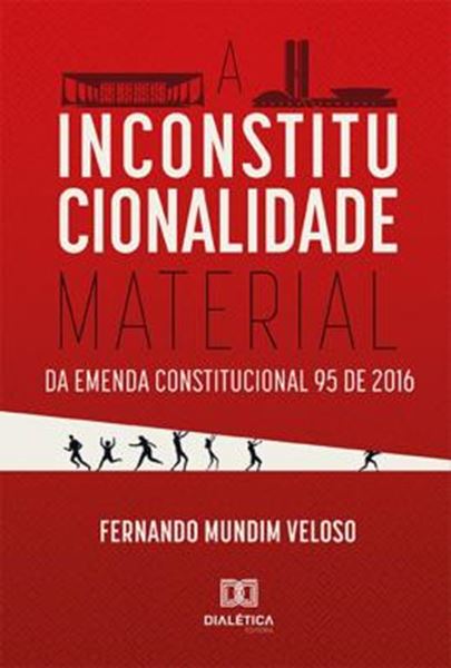 Picture of A INCONSTITUCIONALIDADE MATERIAL DA EMENDA CONSTITUCIONAL 95 DE 2016
