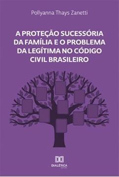 Imagem de A PROTECAO SUCESSORIA DA FAMILIA E O PROBLEMA DA LEGITIMA NO CODIGO CIVIL BRASILEIRO