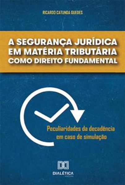 Picture of A SEGURANCA JURIDICA EM MATERIA TRIBUTARIA COMO DIREITO FUNDAMENTAL