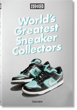 Imagem de SNEAKER FREAKER. WORLDS GREATEST SNEAKER COLLECTORS